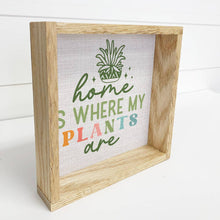 Load image into Gallery viewer, Home Is Where My Plants Are - Cute Plant Word Sign - Framed
