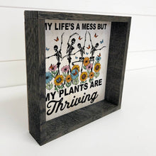 Load image into Gallery viewer, Life's a Mess Plants are Thriving - Funny Spring Skeleton