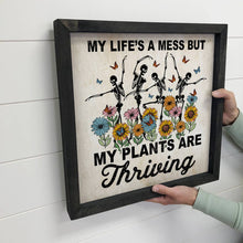 Load image into Gallery viewer, Life's a Mess Plants are Thriving - Funny Spring Skeleton