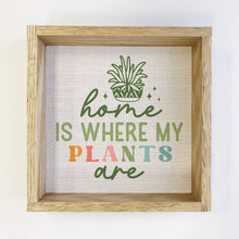 Load image into Gallery viewer, Home Is Where My Plants Are - Cute Plant Word Sign - Framed
