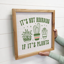 Load image into Gallery viewer, It's Not Hoarding if it's Plants - Plant Canvas Art - Framed
