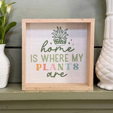 Load image into Gallery viewer, Home Is Where My Plants Are - Cute Plant Word Sign - Framed
