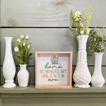 Load image into Gallery viewer, Home Is Where My Plants Are - Cute Plant Word Sign - Framed
